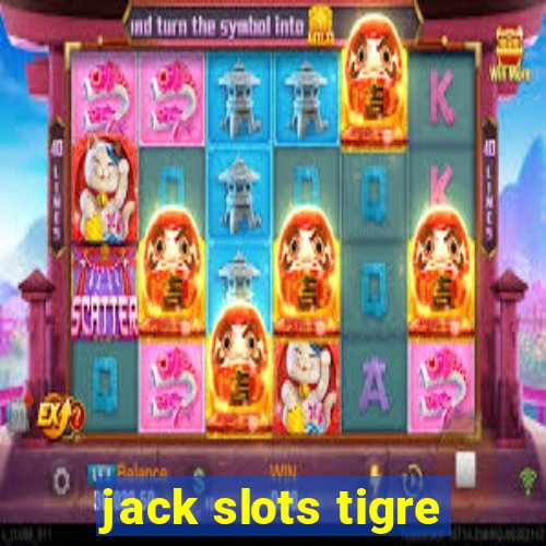 jack slots tigre