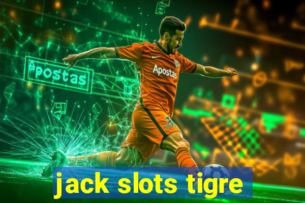 jack slots tigre