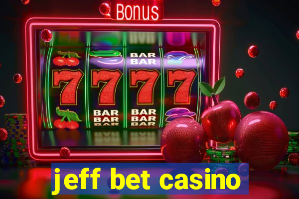 jeff bet casino