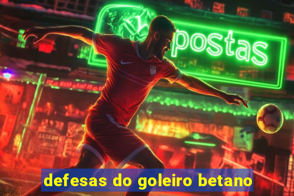 defesas do goleiro betano