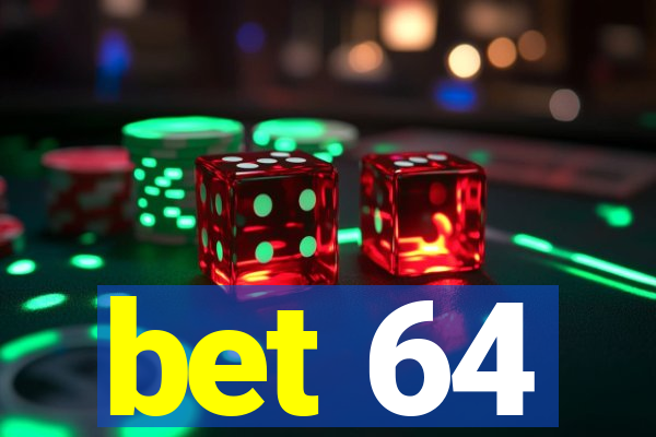 bet 64