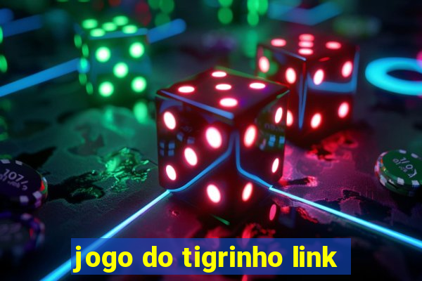 jogo do tigrinho link