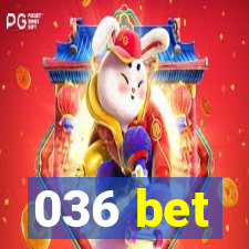 036 bet