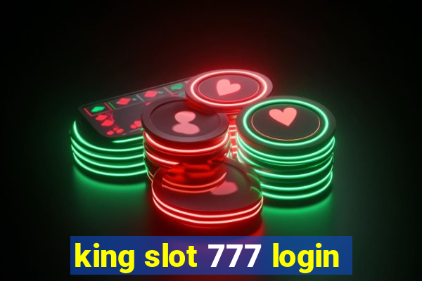 king slot 777 login