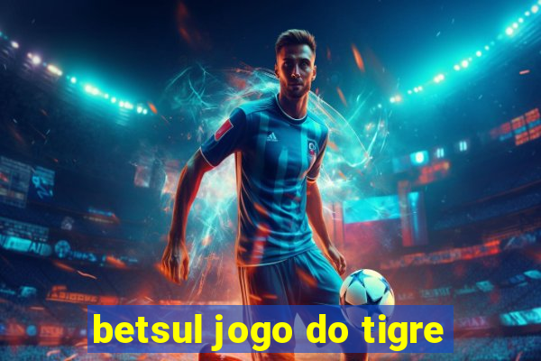 betsul jogo do tigre