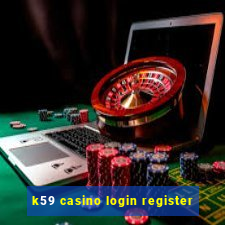 k59 casino login register