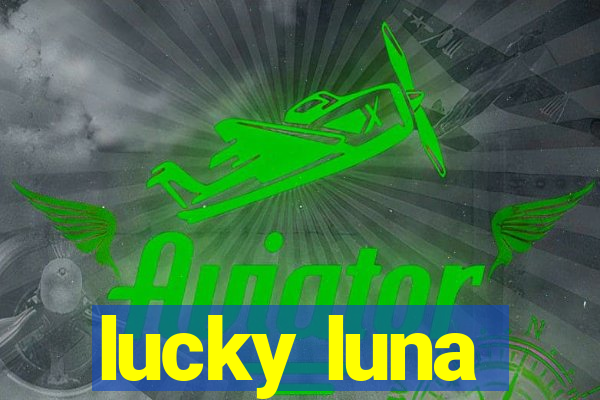 lucky luna