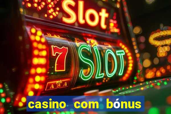 casino com bónus de boas-vindas