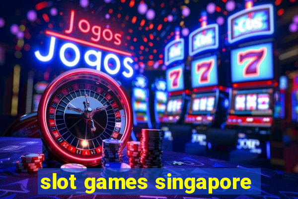 slot games singapore