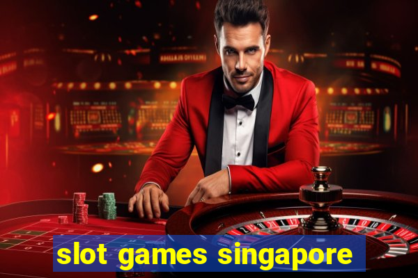 slot games singapore