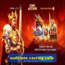 auditions casting calls