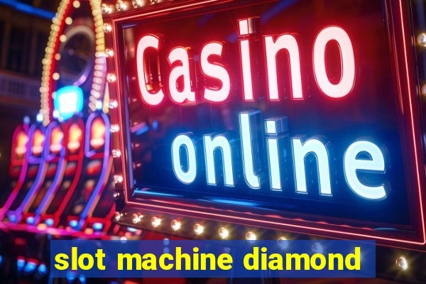 slot machine diamond