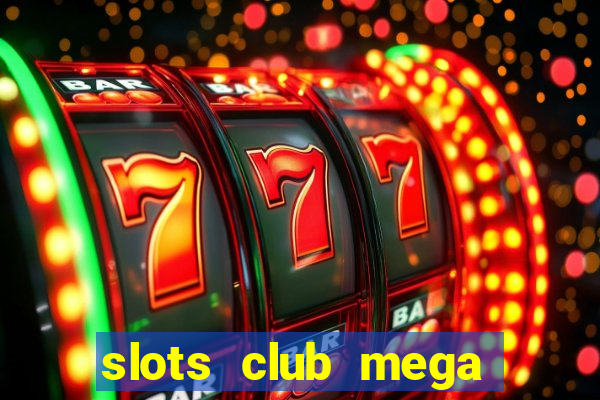 slots club mega win 777