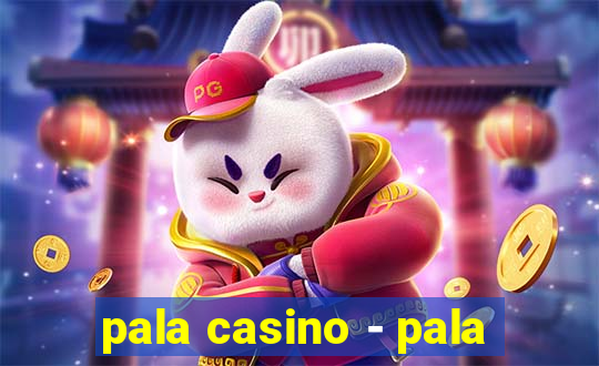 pala casino - pala