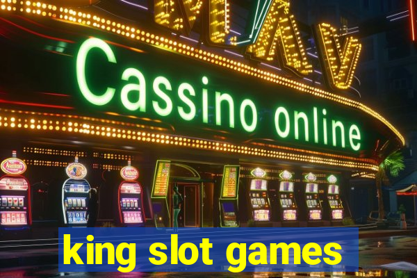 king slot games