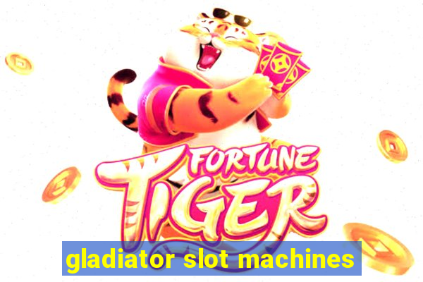 gladiator slot machines