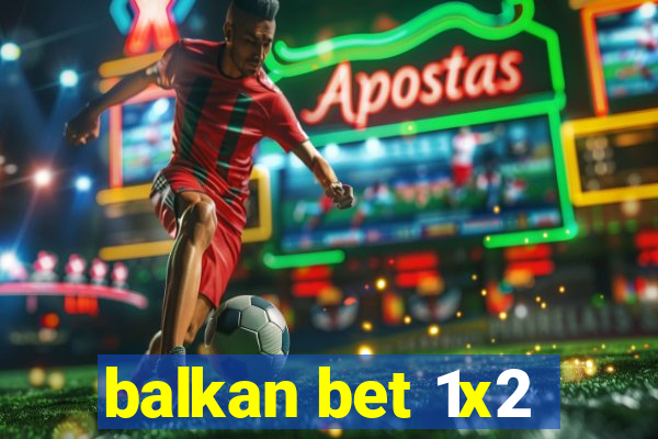 balkan bet 1x2