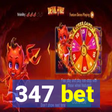 347 bet