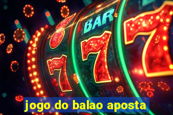 jogo do balao aposta