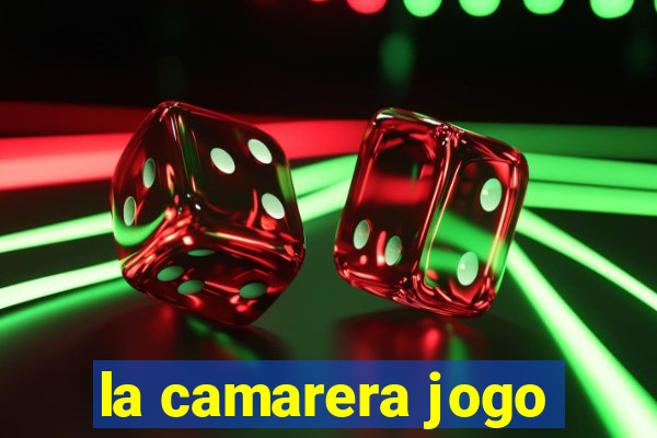 la camarera jogo