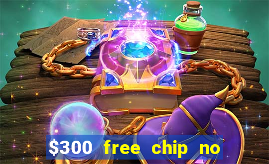 $300 free chip no deposit casino usa