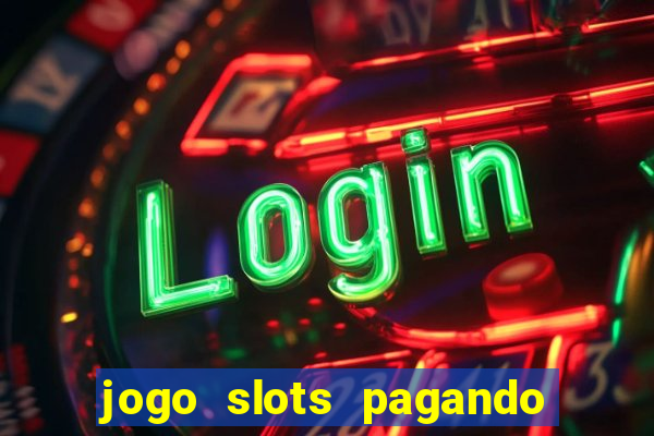 jogo slots pagando no cadastro