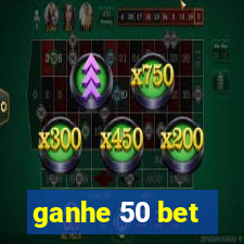 ganhe 50 bet