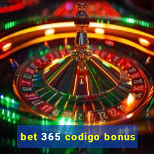 bet 365 codigo bonus