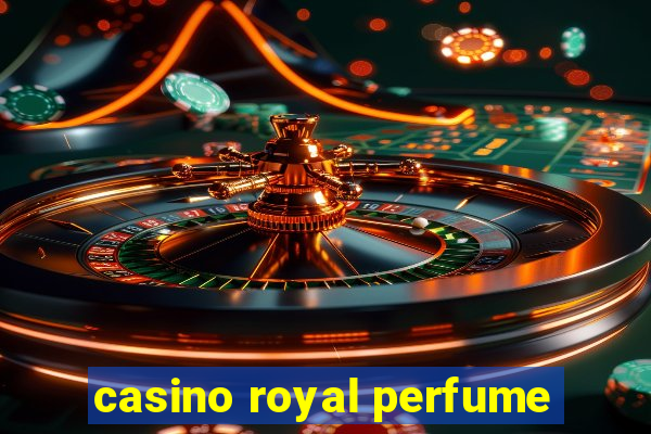 casino royal perfume