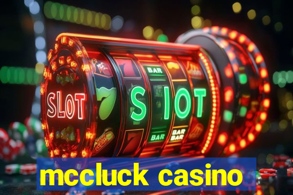 mccluck casino