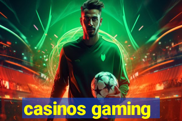 casinos gaming