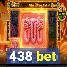 438 bet