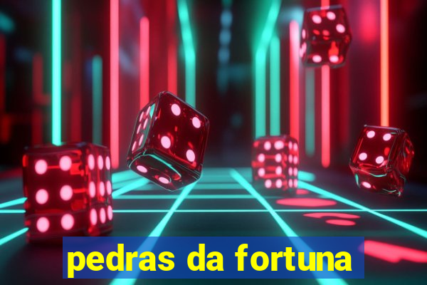 pedras da fortuna