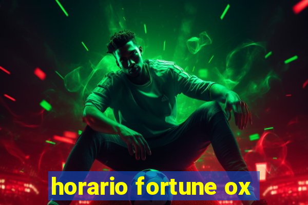 horario fortune ox