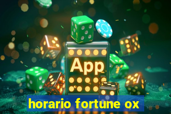 horario fortune ox