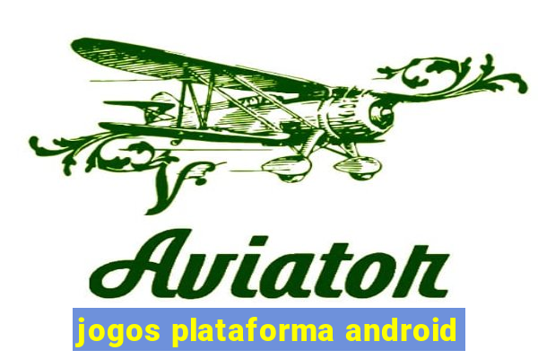 jogos plataforma android