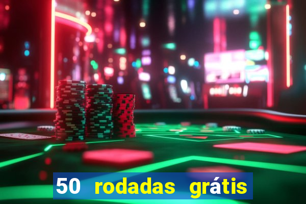 50 rodadas grátis sem depósito