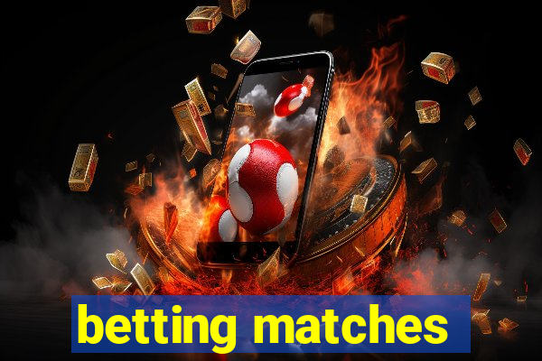 betting matches