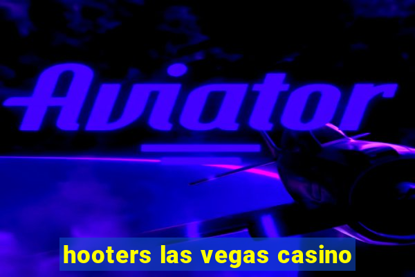 hooters las vegas casino