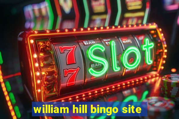 william hill bingo site