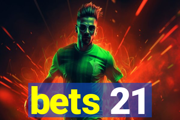 bets 21