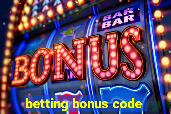 betting bonus code