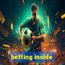 betting inside