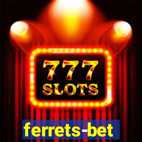 ferrets-bet