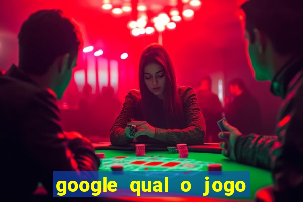 google qual o jogo que dá dinheiro