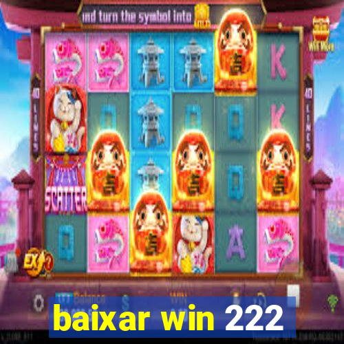 baixar win 222