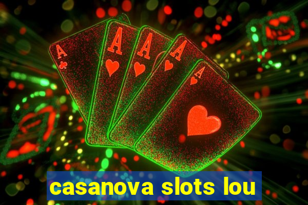 casanova slots lou