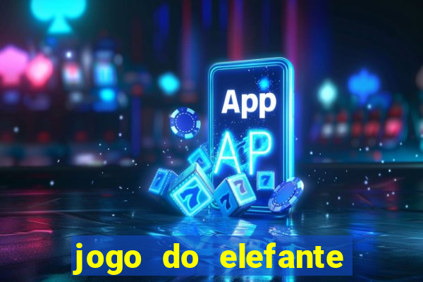 jogo do elefante que ganha dinheiro