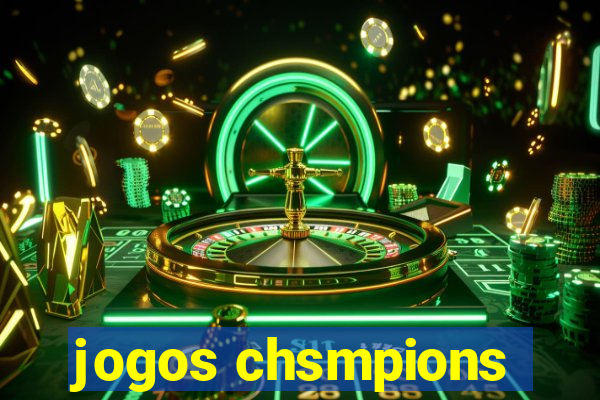 jogos chsmpions