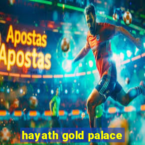 hayath gold palace